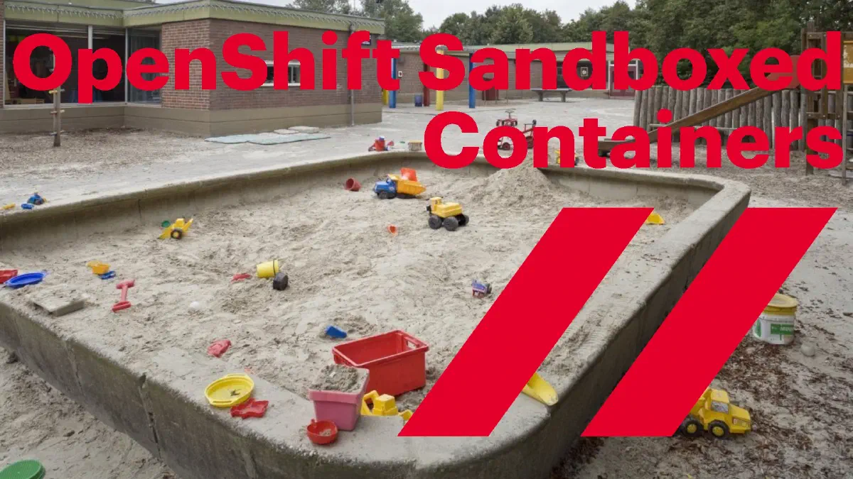 Sand Boxed Sandboxed Containers op OpenShift